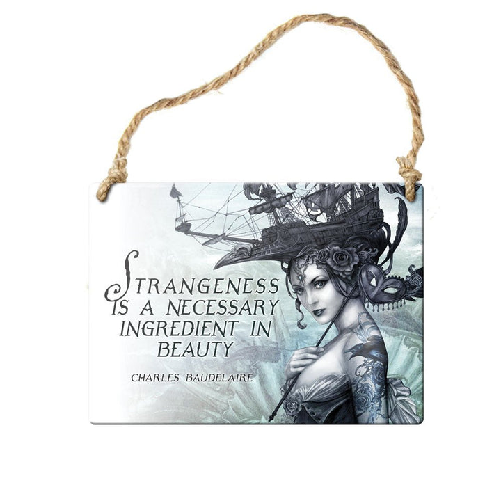 Strangeness Is A Necessary Ingredient Mini Metal Sign by Alchemy of England